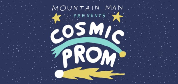 Mountain Man <br><em>COSMIC PROM</em>